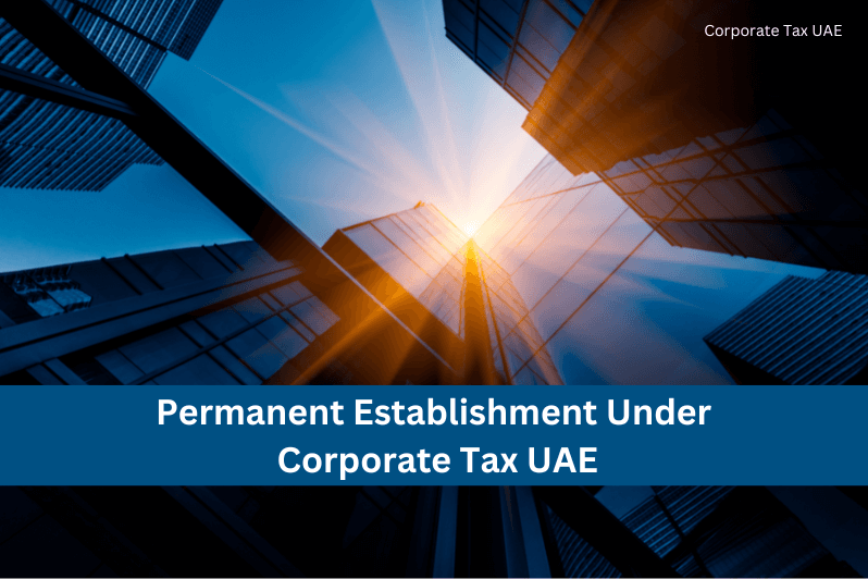 Permanent Establishment Under Corporate Tax UAE