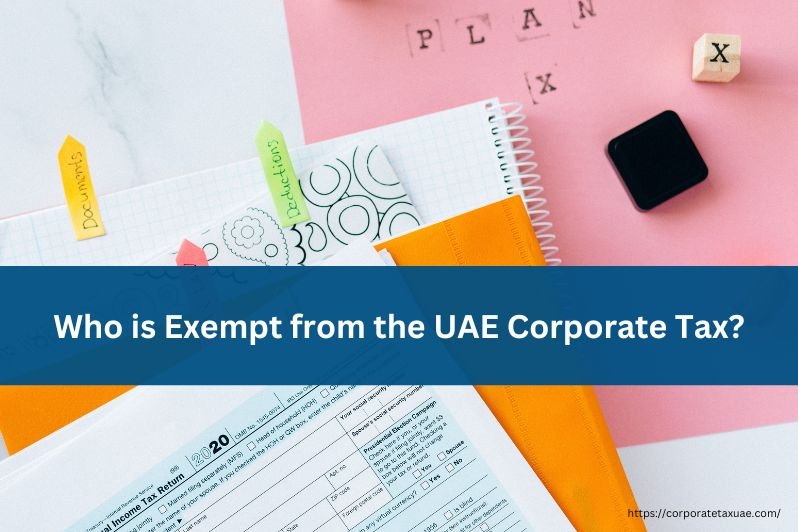 Who is Exempt from the UAE Corporate Tax