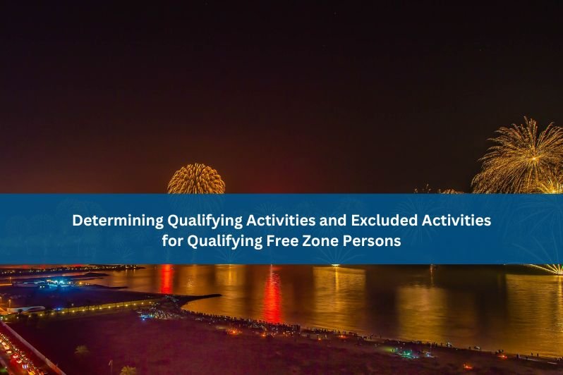 Qualifying Activities and Excluded Activities for Qualifying Free Zone Persons