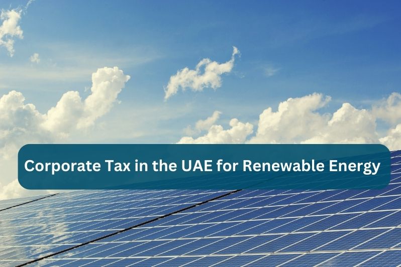 Corporate Tax in UAE for Renewable Energy