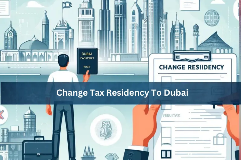 Change Tax Residency To Dubai