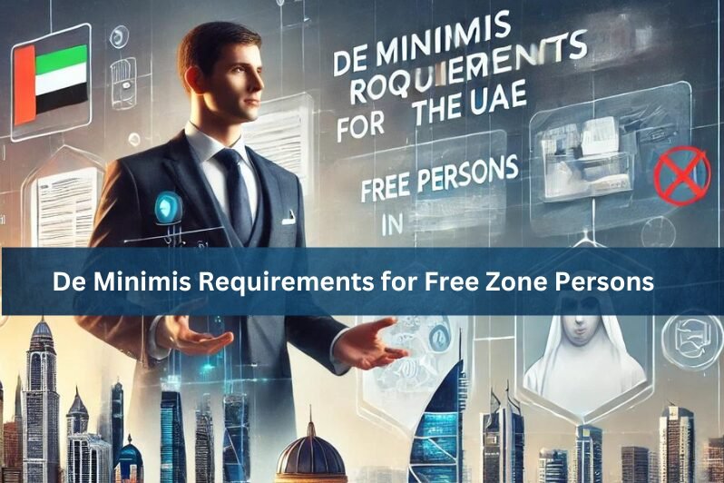 De Minimis Requirements for Free Zone Persons in UAE